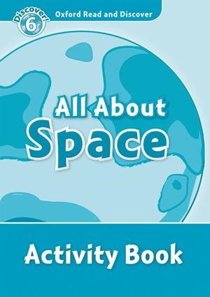 ALL ABOUT SPACE: ACTIVITY BOOK. LEVEL 6 | 9780194645706 | RAYNHAM, ALEX | Llibreria Drac - Llibreria d'Olot | Comprar llibres en català i castellà online