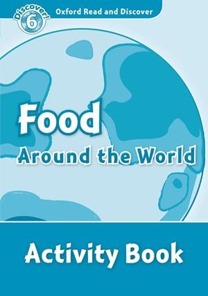 FOOD AROUND THE WORLD: ACTIVITY BOOK. LEVEL 6 | 9780194645676 | QUINN, ROBERT | Llibreria Drac - Librería de Olot | Comprar libros en catalán y castellano online