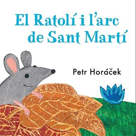 RATOLI I L'ARC DE SANT MARTI, EL  | 9788426140760 | HORACEK, PETR  | Llibreria Drac - Llibreria d'Olot | Comprar llibres en català i castellà online