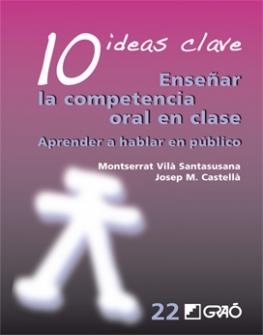 10 IDEAS CLAVE. ENSEÑAR LA COMPETENCIA ORAL EN CLASE | 9788499805443 | VILÀ, MONTSERRAT ; CASTELLÀ, JOSEP M.  | Llibreria Drac - Llibreria d'Olot | Comprar llibres en català i castellà online