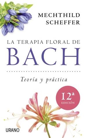 TERAPIA FLORAL DE BACH, LA | 9788479537876 | SCHEFFER, MECHTHILD | Llibreria Drac - Librería de Olot | Comprar libros en catalán y castellano online