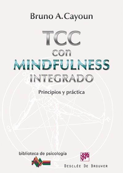 TERAPIA COGNITIVO-CONDUCTUAL CON MINDFULNESS INTEGRADO | 9788433026798 | CAYOUN, BRUNO A. | Llibreria Drac - Llibreria d'Olot | Comprar llibres en català i castellà online