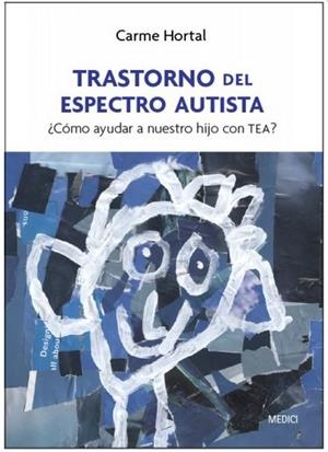 TRASTORNO DEL ESPECTRO AUTISTA | 9788497991407 | HORTAL, CARME | Llibreria Drac - Llibreria d'Olot | Comprar llibres en català i castellà online