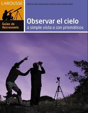 OBSERVAR EL CIELO A SIMPLE VISTA O CON PRISMÁTICOS | 9788416124282 | Llibreria Drac - Llibreria d'Olot | Comprar llibres en català i castellà online