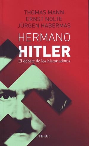 HERMANO HITLER | 9786077727200 | MANN, THOMAS ; NOLTE, ERNST ; HABERMAS, JÜRGEN | Llibreria Drac - Librería de Olot | Comprar libros en catalán y castellano online