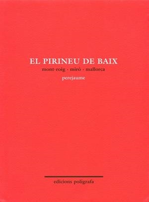 PIRINEU DE BAIX, EL. MONT-ROIG, MIRÓ, MALLORCA | 9788434308565 | PEREJAUME | Llibreria Drac - Llibreria d'Olot | Comprar llibres en català i castellà online