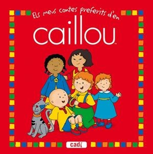 MEUS CONTES PREFERITS D'EN CAILLOU, ELS | 9788447460281 | VV.AA. | Llibreria Drac - Llibreria d'Olot | Comprar llibres en català i castellà online