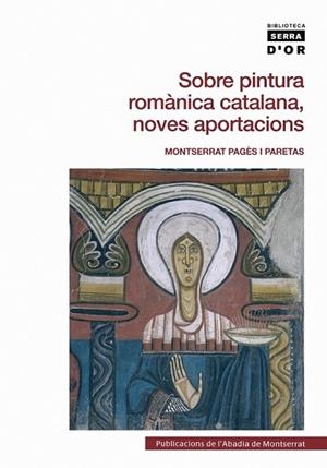 SOBRE PINTURA ROMÀNICA CATALANA, NOVES APORTACIONS | 9788498830781 | PAGÈS, MONTSERRAT | Llibreria Drac - Llibreria d'Olot | Comprar llibres en català i castellà online