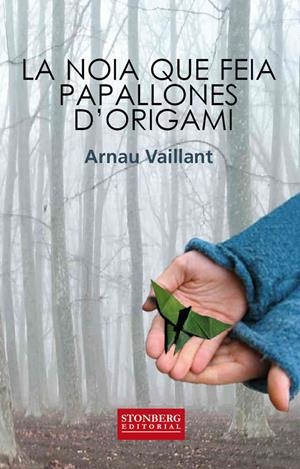 NOIA QUE FEIA PAPALLONES D'ORIGAMI, LA | 9788494231629 | VAILLANT, ARNAU | Llibreria Drac - Llibreria d'Olot | Comprar llibres en català i castellà online