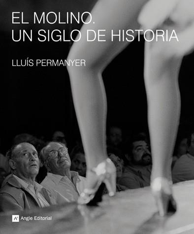 MOLINO, EL. UN SIGLO DE HISTORIA | 9788492758227 | PERMANYER, LLUIS | Llibreria Drac - Llibreria d'Olot | Comprar llibres en català i castellà online