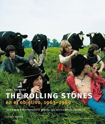 ROLLING STONES EN EL OBJETIVO 1963-1969, THE | 9788448048877 | HAYWARD, MARK | Llibreria Drac - Librería de Olot | Comprar libros en catalán y castellano online