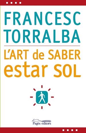 ART DE SABER ESTAR SOL, L' | 9788497798341 | TORRALBA, FRANCESC | Llibreria Drac - Librería de Olot | Comprar libros en catalán y castellano online