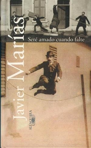 SERE AMADO CUANDO FALTE | 9788420441887 | MARIAS, JAVIER | Llibreria Drac - Llibreria d'Olot | Comprar llibres en català i castellà online