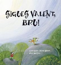 SIGUES VALENT BRU | 9788489625655 | GASOL, ANNA | Llibreria Drac - Llibreria d'Olot | Comprar llibres en català i castellà online