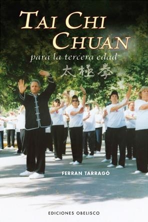 TAI CHI CHUAN PARA LA TERCERA EDAD | 9788497775922 | TARRAGO, FERRAN | Llibreria Drac - Llibreria d'Olot | Comprar llibres en català i castellà online