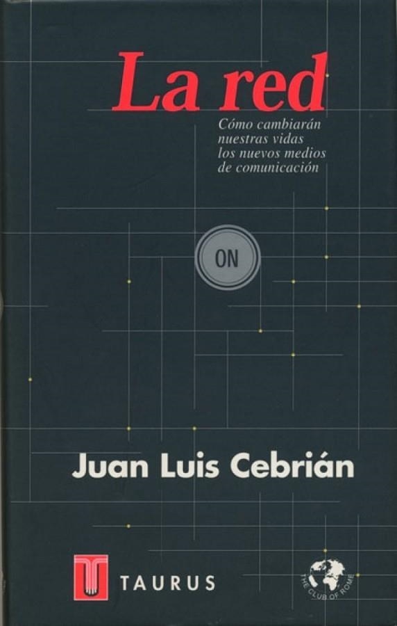 RED, LA.COMO CAMBIARAN NUESTRAS VIDAS LOS NUEVOS MEDIOS DE C | 9788430602773 | CEBRIAN, JUAN LUIS | Llibreria Drac - Llibreria d'Olot | Comprar llibres en català i castellà online