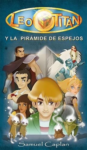 LEO TITAN Y LA PIRAMIDE DE ESPEJOS | 9788493729608 | CAPLAN, SAMUEL | Llibreria Drac - Llibreria d'Olot | Comprar llibres en català i castellà online