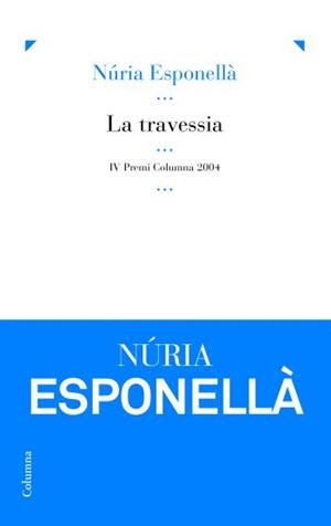 TRAVESSIA, LA | 9788466413909 | ESPONELLÀ, NURIA | Llibreria Drac - Llibreria d'Olot | Comprar llibres en català i castellà online