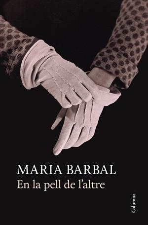 EN LA PELL DE L'ALTRE | 9788466418812 | BARBAL, MARIA | Llibreria Drac - Llibreria d'Olot | Comprar llibres en català i castellà online