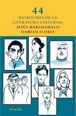 44 ESCRITORES DE LA LITERATURA UNIVERSAL | 9788498413281 | MARCHAMALO, JESUS / FLORES, DAMIAN | Llibreria Drac - Llibreria d'Olot | Comprar llibres en català i castellà online