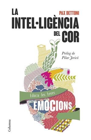 INTEL·LIGÈNCIA DEL COR, LA | 9788466418911 | DETTONI, PAX | Llibreria Drac - Llibreria d'Olot | Comprar llibres en català i castellà online