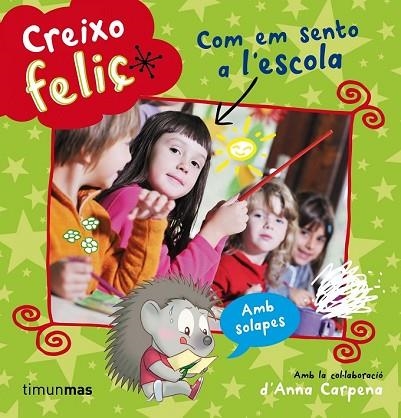 CREIXO FELIÇ. COM EM SENTO A L'ESCOLA | 9788490573815 | Llibreria Drac - Llibreria d'Olot | Comprar llibres en català i castellà online