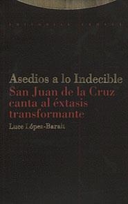 ASEDIOS A LO INDECIBLE.SAN JUAN DE LA CRUZ CANTA AL EXTASIS | 9788481641585 | LOPEZ-BARALT, LUCE | Llibreria Drac - Librería de Olot | Comprar libros en catalán y castellano online