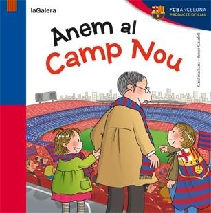 ANEM AL CAMP NOU | 9788424652944 | SANS, CRISTINA; CALAFELL, ROSER | Llibreria Drac - Llibreria d'Olot | Comprar llibres en català i castellà online