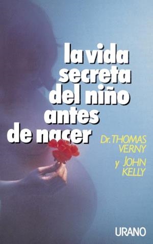 VIDA SECRETA DEL NIÑO ANTES DE NACER, LA | 9788486344573 | VERNY, THOMAS ; KELLY, JHAN | Llibreria Drac - Llibreria d'Olot | Comprar llibres en català i castellà online