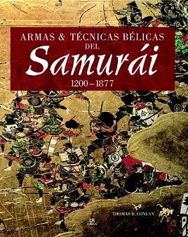 ARMAS Y TECNICAS BELICAS DEL SAMURAI 1200-1877 | 9788466219396 | CONLAN, THOMAS D. | Llibreria Drac - Llibreria d'Olot | Comprar llibres en català i castellà online