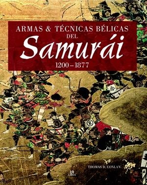 ARMAS Y TECNICAS BELICAS DEL SAMURAI 1200-1877 | 9788466219396 | CONLAN, THOMAS D. | Llibreria Drac - Llibreria d'Olot | Comprar llibres en català i castellà online