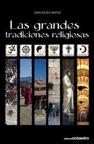 GRANDES TRADICIONES RELIGIOSAS, LAS | 9788499210070 | ELIAS MATAS, JOAN | Llibreria Drac - Llibreria d'Olot | Comprar llibres en català i castellà online