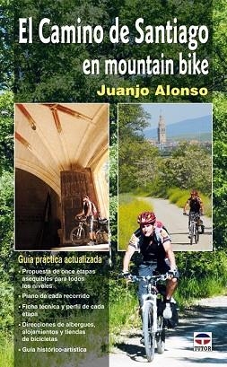 CAMINO DE SANTIAGO EN MOUNTAIN BIKE 2010 | 9788479027742 | ALONSO, JUANJO | Llibreria Drac - Llibreria d'Olot | Comprar llibres en català i castellà online