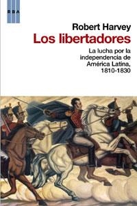 LIBERTADORES, LOS | 9788498676891 | HARVEY, ROBERT | Llibreria Drac - Llibreria d'Olot | Comprar llibres en català i castellà online