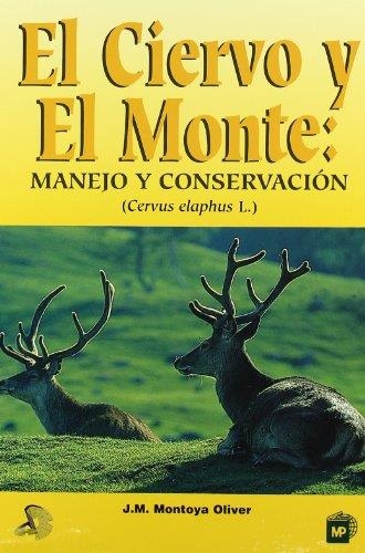 CIERVO Y EL MONTE, EL: MANEJO Y CONSERVACION | 9788471147721 | MONTOYA OLIVER, J.M. | Llibreria Drac - Llibreria d'Olot | Comprar llibres en català i castellà online