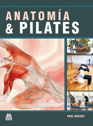 ANATOMIA & PILATES | 9788499100234 | MASSEY, PAUL | Llibreria Drac - Llibreria d'Olot | Comprar llibres en català i castellà online