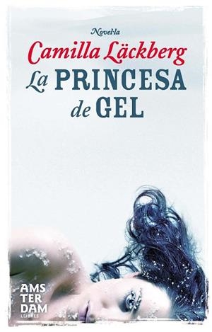 PRINCESA DEL GEL, LA | 9788493718336 | LACKBERG, CAMILLA | Llibreria Drac - Llibreria d'Olot | Comprar llibres en català i castellà online