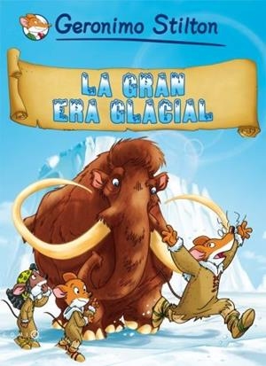 GRAN ERA GLACIAL, LA | 9788499320700 | STILTON, GERONIMO | Llibreria Drac - Llibreria d'Olot | Comprar llibres en català i castellà online