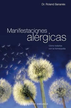 MANIFESTACIONES ALERGICAS. COMO TRATARLAS CON HOMEOPATIA | 9788497775410 | SANANES, ROLAND | Llibreria Drac - Llibreria d'Olot | Comprar llibres en català i castellà online