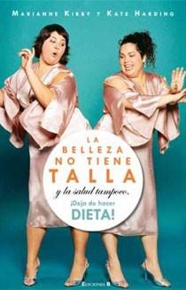 BELLEZA NO TIENE TALLA Y LA SALUD TAMPOCO, LA | 9788466641548 | KIRBY, MARIANNE / HARDING, KATE | Llibreria Drac - Llibreria d'Olot | Comprar llibres en català i castellà online