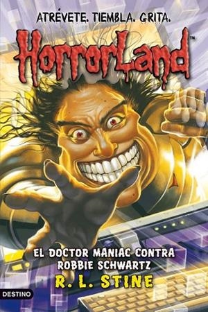 HORRORLAND VOL.5. EL DOCTOR MANIAC CONTRA ROBBIE SCHWARTZ | 9788408089797 | STINE, R.L. | Llibreria Drac - Llibreria d'Olot | Comprar llibres en català i castellà online