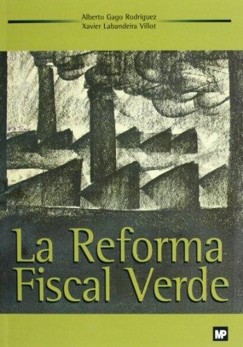 REFORMA FISCAL VERDE, LA | 9788471148391 | GAGO RODRIGUEZ, ALBERTO | Llibreria Drac - Llibreria d'Olot | Comprar llibres en català i castellà online