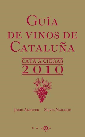 GUIA DE VINOS DE CATALUÑA 2010. CATA A CIEGAS | 9788496599529 | ALCOVER, JORDI; NARANJO, SILVIA | Llibreria Drac - Llibreria d'Olot | Comprar llibres en català i castellà online