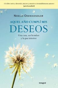 AQUEL AÑO CUMPLI MIS DESEOS. UNA CASA UN HOMBRE Y PAZ INTERI | 9788498676853 | OXENHANDLER, NOELLE | Llibreria Drac - Llibreria d'Olot | Comprar llibres en català i castellà online