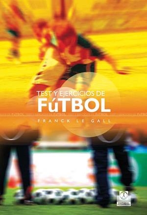 TEST Y EJERCICIOS DE FUTBOL | 9788499100289 | LE GALL, FRANCK | Llibreria Drac - Llibreria d'Olot | Comprar llibres en català i castellà online