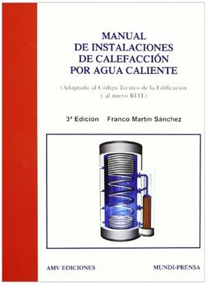 MANUAL DE INSTALACIONES DE CALEFACCION POR AGUA CALIENTE | 9788484763574 | MARTIN SANCHEZ, FRANCO | Llibreria Drac - Llibreria d'Olot | Comprar llibres en català i castellà online