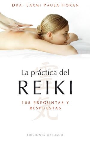 PRACTICA DEL REIKI, LA  -108 PREGUNTAS Y RESPUESTAS- | 9788497775212 | PAULA, LAXMI | Llibreria Drac - Llibreria d'Olot | Comprar llibres en català i castellà online