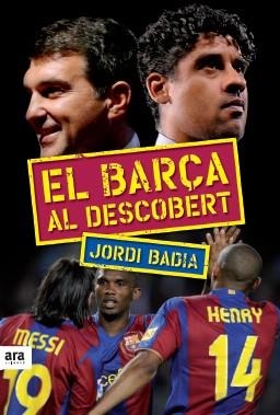 BARÇA AL DESCOBERT, EL | 9788492552603 | BADIA, JORDI | Llibreria Drac - Llibreria d'Olot | Comprar llibres en català i castellà online