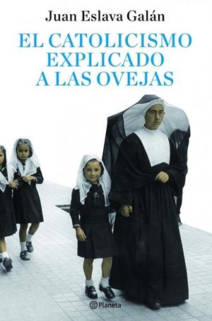 CATOLICISMO EXPLICADO A LAS OVEJAS, EL | 9788408082095 | ESLAVA, JUAN | Llibreria Drac - Llibreria d'Olot | Comprar llibres en català i castellà online