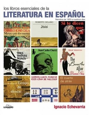 LIBROS ESENCIALES DE LA LITERATURA EN ESPAÑOL, LOS | 9788497857598 | ECHEVARRIA, IGNACIO | Llibreria Drac - Llibreria d'Olot | Comprar llibres en català i castellà online